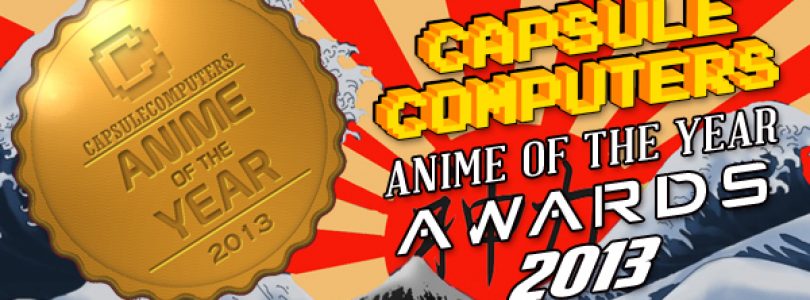 Capsule Computers Presents: The 2013 Anime of the Year Nominees