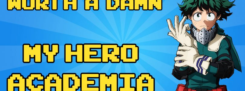 Worth a Damn: My Hero Academia