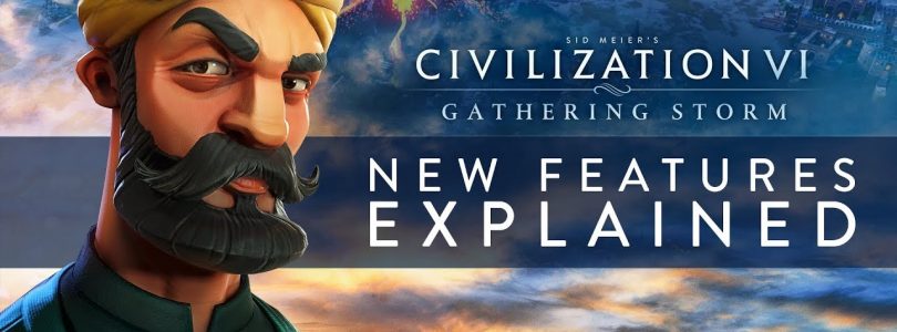 New Sid Meier’s Civilization VI: Gathering Storm Trailers Breaks Down New Features