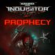 Warhammer 40,000: Inquisitor – Prophecy Expansion and 2.0 Patch Delayed