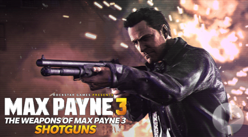 Max Payne 3 Shotgun Trailer Comes Out Firing