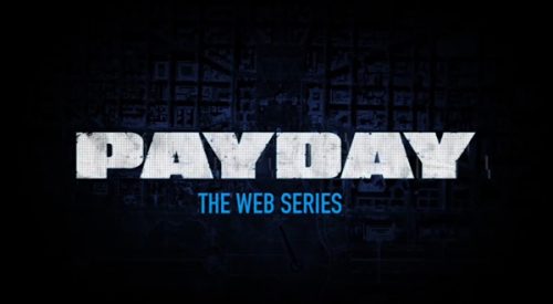 PAYDAY 2 Live Action Web-Series Teased