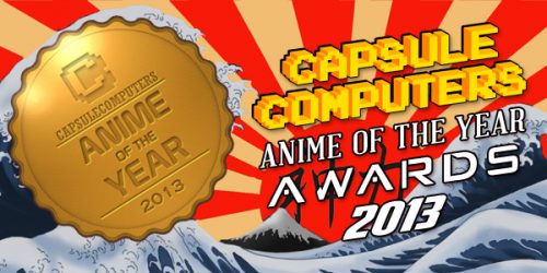 Capsule Computers Presents: The 2013 Anime of the Year Nominees