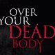 Over Your Dead Body Receives a Chilling New Trailer