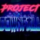 Project Downfall Preview