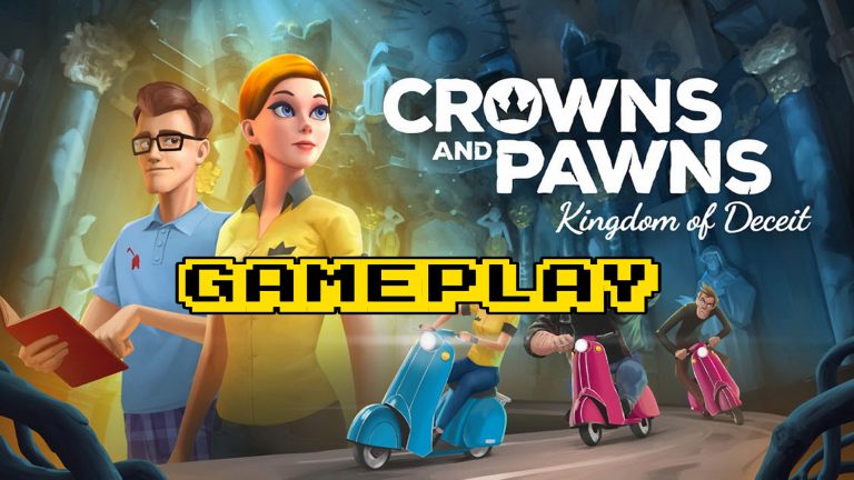 Crowns and Pawns: Kingdom of Deceit Gameplay