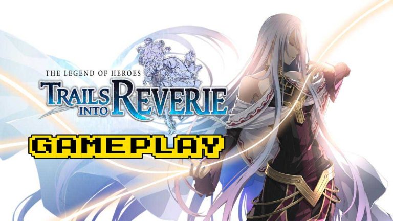 The Legend of Heroes: Trails into Reverie – Gameplay