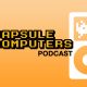 Capsule Computers Podcast Episode 001 – Let The Games Begin