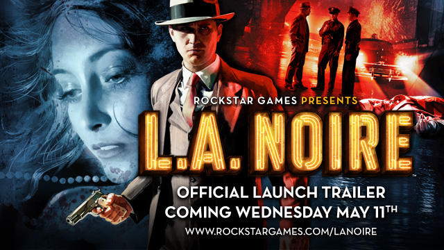 L.A. Noire Official Launch Trailer Releases Tomorrow!